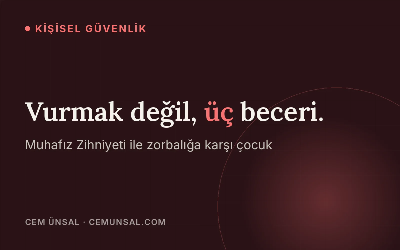 Akran Zorbalığına Karşı Çocuğu Güçlendirmek · Vurmak değil, üç beceri.