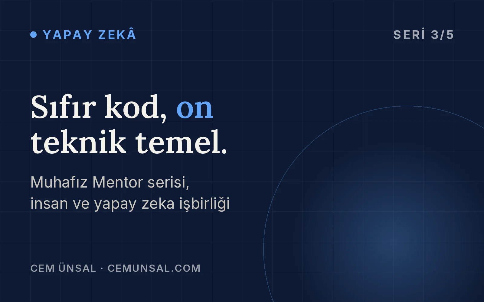 Kod Yazmayı Bilmeyen Bir İnsan ve Bir AI Nasıl Birlikte Çalıştı? · Bir AI ile Mentor Bot İnşa Etmenin Yol Haritası · Sıfır kod, on teknik temel.