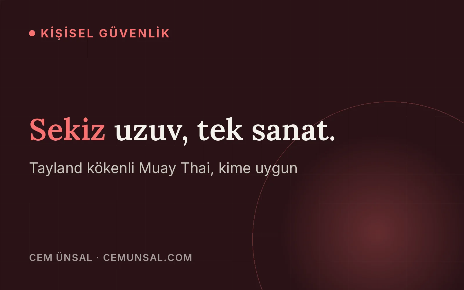 Muay Thai Nedir ve Kimler İçin Uygundur · Sekiz uzuv, tek sanat.