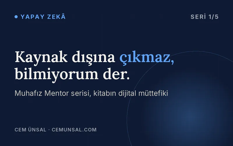Muhafız'ın Dijital Müttefiki · Kitabıyla Birlikte Gelen İlk Türkçe Mentor Yapay Zeka · Kaynak dışına çıkmaz, bilmiyorum der.