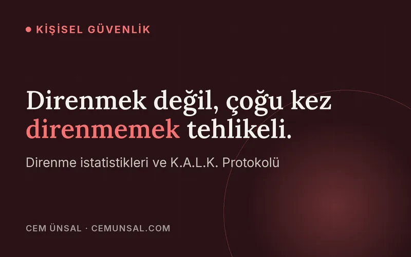 "Direnirsem Daha Çok Zarar Görürüm" Yalanı: İstatistikler Tam Tersini Söylüyor · Direnmek değil, çoğu kez direnmemek tehlikeli.