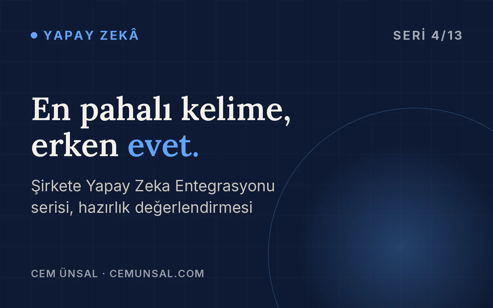 Yapay Zeka Kararından Önce. Veri, Altyapı, Yetenek ve Kültürde Hazırlık Değerlendirmesi · En pahalı kelime, erken evet.